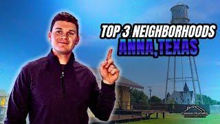 TOP 3 NEIGHBORHOODS ANNA,TEXAS