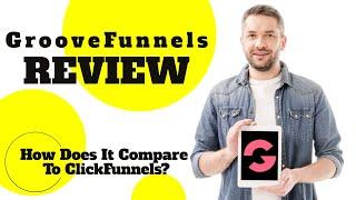 GrooveFunnels Review - Better Than ClickFunnels?