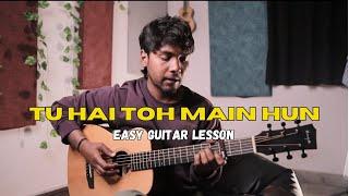 Tu hai toh main hun easy guitar lesson|arijit singh| sandeep mehra