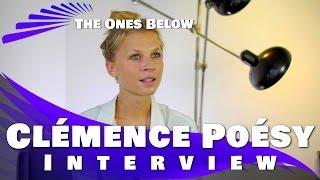 Clémence Poésy Interview: The Ones Below