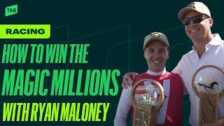 HOW TO WIN THE MAGIC MILLIONS WITH RYAN MALONEY