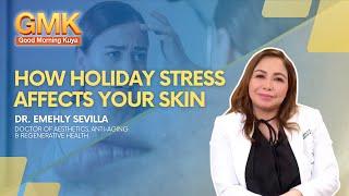 How Holiday Stress Affects Your Skin (Part 1/3) | Usapang Pangkalusugan