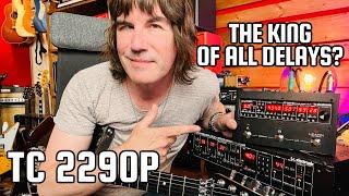 LEGENDARY DELAY and MODULATION TONES! TC ELECTRONIC 2290P