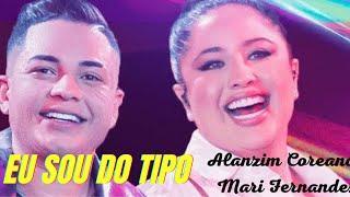 Eu Sou do Tipo (part. Alanzim Coreano) Mari Fernandez 