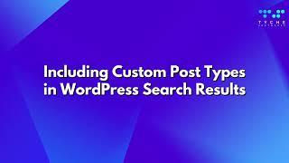 Including Custom Post Types in WordPress Search Results