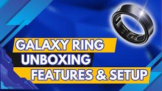 Samsung Galaxy Ring Setup Guide & Key Features Explained