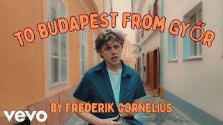 Frederik Cornelius - To Budapest From Győr (Official Music Video)