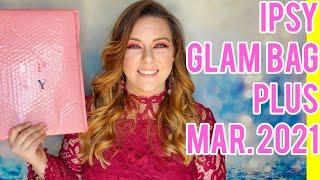 Ipsy Glam Bag Plus March 2021