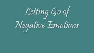Letting Go of Negative Emotions