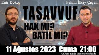 Tasavvuf Hak mı, Batıl mı? | Enis Doko & Fehmi İlkay Çeçen