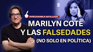 Marilyn Cote y las falsedades (no solo en política)// Fascinación por el engaño