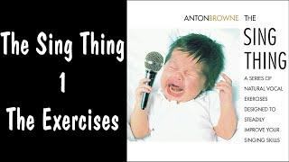 The Sing Thing 1 - The Exercises. A series of natural vocal exercises.