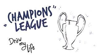 LA HISTORIA DE LA CHAMPIONS LEAGUE - Draw My Life