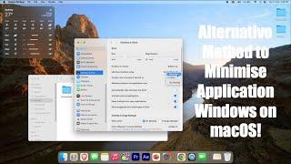 Alternative Method to Minimise Application Windows on macOS