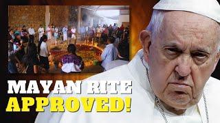 VATICAN Approves Controversial Mayan Rite Liturgy!