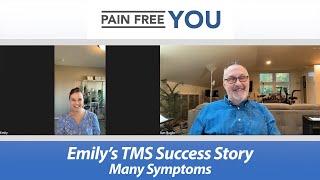 Emily’s TMS/PDP Success Story - Many Symptoms - see description