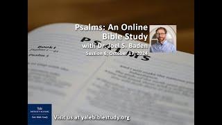 Psalms: An Online Bible Study, Session 6, October 17, 2024