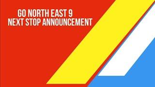 Go north east 9 Next Stop Announcement