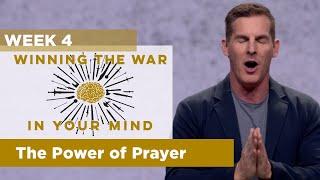 The Power of Prayer - Winning the War in Your Mind - Week 4