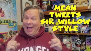 Mean Tweets Sir Willow Style- Confessions of a Theme Park Worker