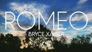 Bryce Xavier - Romeo (Lyrics)