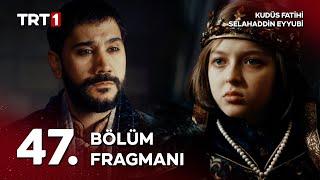 Kudüs Fatihi Selahaddin Eyyubi 47. Bölüm Fragmanı