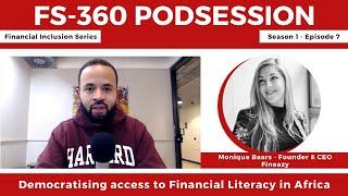 FS-360 PODSESSION: S1 E7: Financial Inclusion with Monique Baars (FINEAZY)