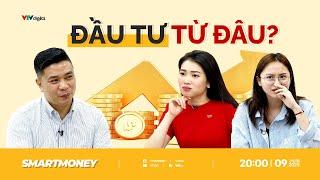 Smart Money: Người trẻ nên đầu tư từ đâu? | VTVMoney