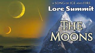 Are the Moons Magic? A Song of Ice and Fire Lore Summit