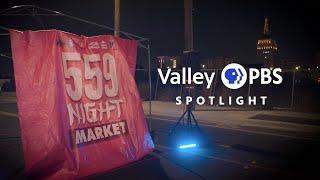 559 Night Market | Valley PBS Spotlight