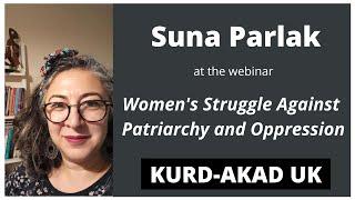 Suna Parlak | Women's Struggle Against Patriarchy and Oppression | Kurd-Akad UK's Webinar