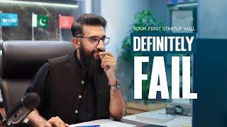 Your First Startup Will Definitely Fail I Usman Asif