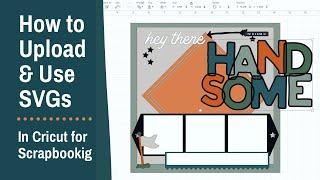 How to Upload & Use SVGs for Scrapbooking | CTMH's Digital Collection Scrapbook Ideas