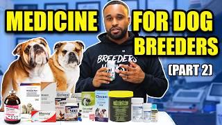 Medicine every Breeder should know about!! (Part 2) (Medicine 102)