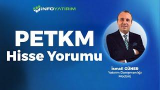 İsmail Güner'den PETKM Hisse Yorumu "5 Ağustos 2024" | İnfo Yatırım