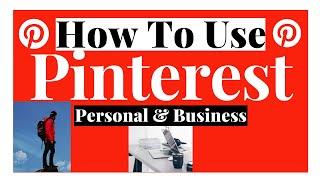 How to Use Pinterest for Personal & Business (Step by Step)