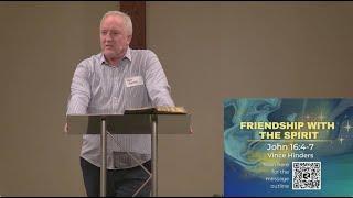 Friendship with the Spirit - John 16:4-7  - Dec 22, 2024