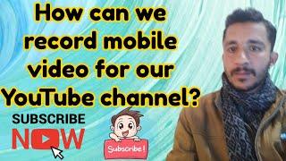 How can we record mobile video for our YouTube channel? // Nomi Technical