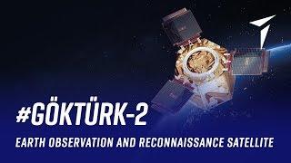 Turkey's First Indigenous Earth Observation Satellite GÖKTÜRK-2