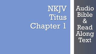 Titus 1 - NKJV - (Audio Bible & Text)