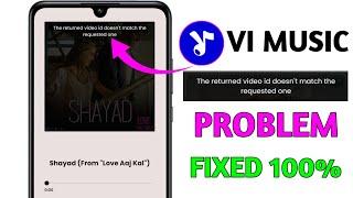 Vi music app the returned video id doesn't match the requested one problem |Vi music app not working