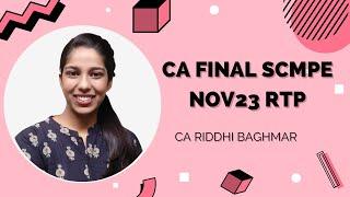 CA FINAL SCMPE RTP NOV23- Revision Test paper all questions discussion - CA Riddhi Baghmar