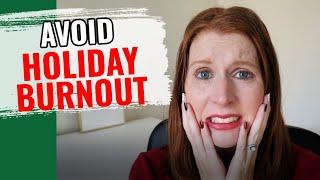 Avoid Holiday Burnout: Holiday Stress Management Tips & Tricks