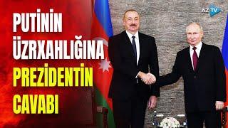 TƏCİLİ: Putin Prezident İlham Əliyevdən ÜZR İSTƏDİ: dövlət başçısı rusiyalı həmkarına nələri dedi?