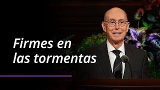 Firmes en las tormentas | Henry B. Eyring | Abril 2022 Conferencia General