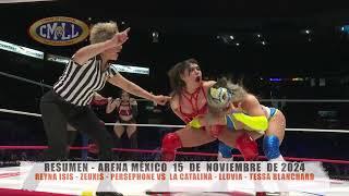 CMLL - REYNA ISIS -ZEUXIS-PERSEPHONE VS LA CATALINA - LLUVIA - TESSA BLANCHARD/ARENA MÉXICO/15-11-24