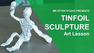 How to Make a Tinfoil Figure Lesson