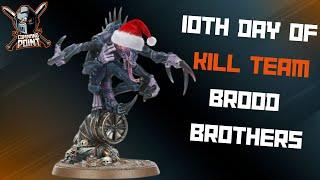 10th Day of Kill Team! Brood Brothers