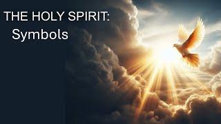 The Holy Spirit: Symbols