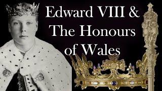 EDWARD VIII and the Modern WELSH REGALIA